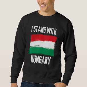 Ich stehe mit ungarischer Flagge Sweatshirt