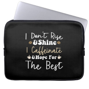 Ich stehe nicht auf und glänze, koffeinate und hof laptopschutzhülle