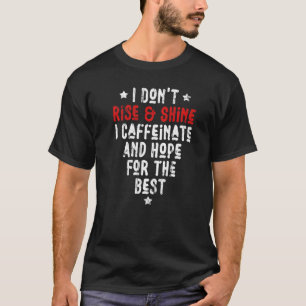 Ich stehe nicht auf und glaube nicht, dass ich kof T-Shirt