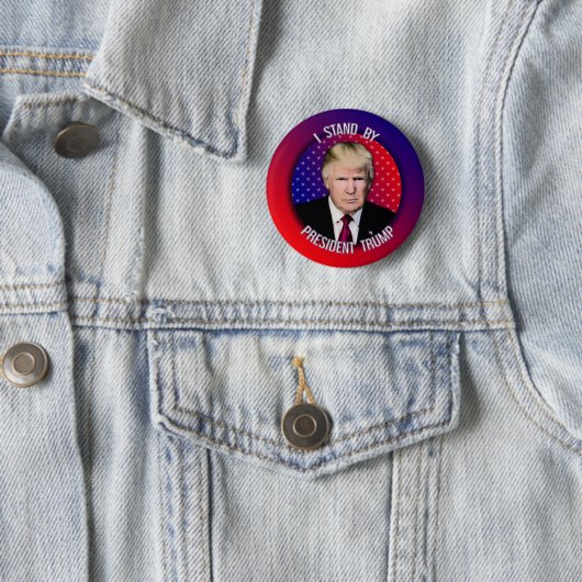 Ich stehe Präsident Trump Abzeichen Buttons Button (Beispiel)