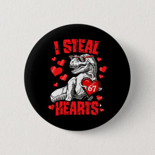 Ich stehle 67 Herzen Valentinstag 67 Meme 6 7 T Re Button