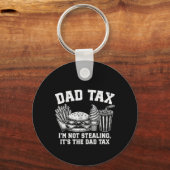 Ich stehle nicht, es ist die Vater-Steuer Schlüsselanhänger (Vorderseite)