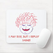 ICH STEIGE ZWAR, ABER ICH LEHNE AB ZU GLÄNZEN! MOUSEPAD (Mit Mouse)