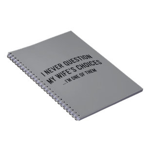 Ich stelle die Entscheidungen meiner Frau nie in F Notizblock