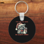 Ich stelle für Santa aus, er kommt immer Raccon Ch Schlüsselanhänger (Vorderseite)