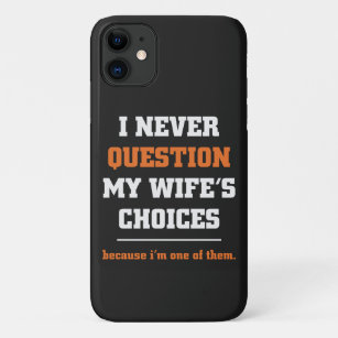 Ich stelle meine Ehefrau nie in Frage: Funny Husba Case-Mate iPhone Hülle