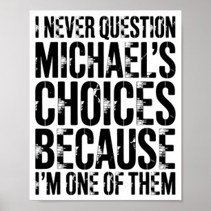 Ich Stelle Mich Nie Gegen Michaels Entscheidungen Poster
