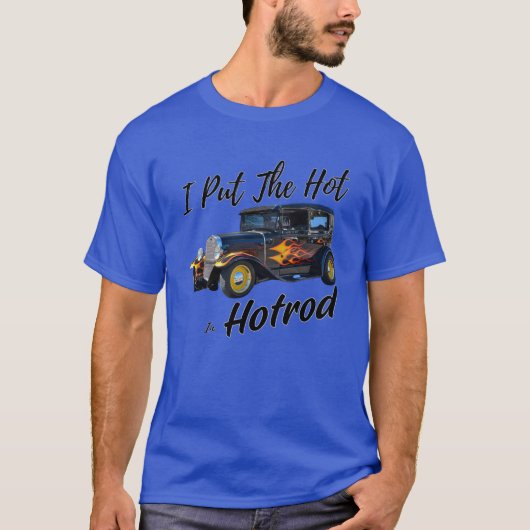 Ich stellte das Hotrod in Hotrod T-Shirt (Vorderseite)