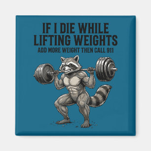 Ich sterbe beim Gewichteheben mit dem T-Shirt Magnet