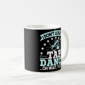 Ich Stich nicht immer Tanz Oh warten Stich Tänzer Kaffeetasse (VorderseiteRechts)