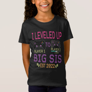 Ich stieg bis zum Big Sis Est 2022 - Gamer Sister  T-Shirt
