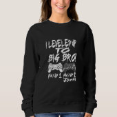 Ich stieg bis zum großen Bro! Für Big Brother V Sweatshirt (Vorderseite)