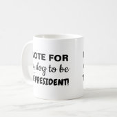 Ich stimme dafür, dass mein Hund Präsident wird! Kaffeetasse (Vorderseite Links)