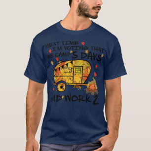 Ich stimme, dass wir 5 Tage Camp und Arbeit 2, Her T-Shirt