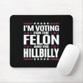 Ich stimme für den Felon &amp; The Hillbilly 2024  Mousepad (Mit Mouse)