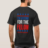 Ich stimme für den Felon Funny Trump 2024 T-Shirt (Rückseite)