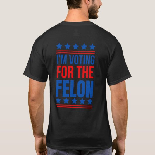 Ich stimme für den Felon Funny Trump 2024 T-Shirt (Rückseite)