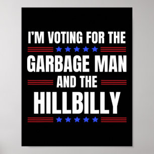 Ich stimme für den Garge Mann, den Hillbilly Trump Poster