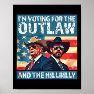 Ich stimme für den Outlaw und den Hillbilly Trump Poster