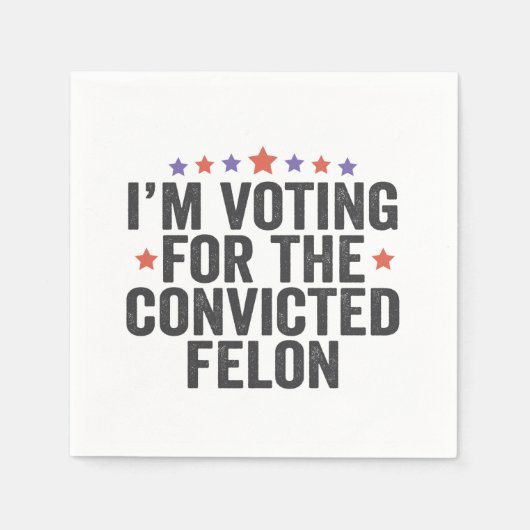 Ich stimme für den verurteilten Felon 2024 für Tru Serviette (Vorderseite)