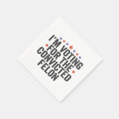 Ich stimme für den verurteilten Felon 2024 für Tru Serviette (Ecke)