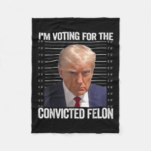 Ich stimme für den verurteilten Felon Funny Pro Tr Fleecedecke