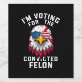 Ich stimme für den verurteilten Felon Funny Pro Tr Weinetikett (Einzelnes Label)