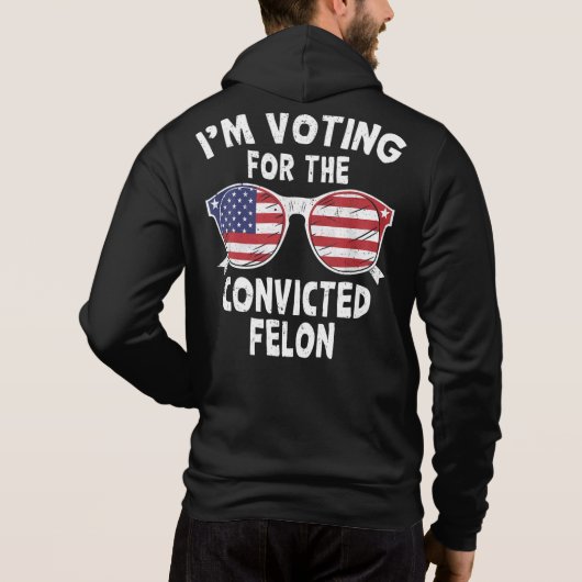 Ich stimme für den verurteilten Felon Funny Trump Hoodie (Rückseite)