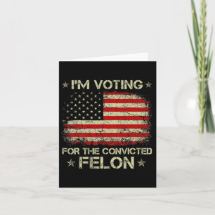 Ich stimme für den verurteilten Felon Funny Trump  Karte