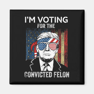 Ich stimme für den verurteilten Felon Funny Trump Magnet