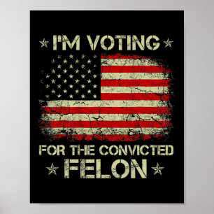 Ich stimme für den verurteilten Felon Funny Trump  Poster