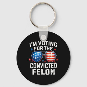 Ich stimme für den verurteilten Felon Pro American Schlüsselanhänger