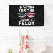 Ich stimme für den verurteilten Felon Pro Trump 20 Banner (Insitu)