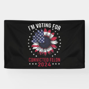 Ich stimme für den verurteilten Felon Pro Trump 20 Banner