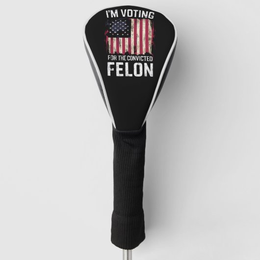 Ich stimme für den verurteilten Felon Pro Trump 20 Golf Headcover (Vorderseite)