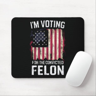 Ich stimme für den verurteilten Felon Pro Trump 20 Mousepad