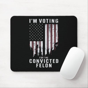 Ich stimme für den verurteilten Felon Pro Trump 20 Mousepad
