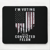 Ich stimme für den verurteilten Felon Pro Trump 20 Mousepad (Vorne)