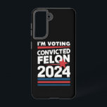 Ich stimme für den verurteilten Felon Pro Trump 20 Samsung Galaxy Hülle<br><div class="desc">Ich stimme für den verurteilten Felon Pro Trump 2024</div>