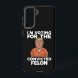 Ich stimme für den verurteilten Felon Pro Trump 20 Samsung Galaxy Hülle<br><div class="desc">Ich stimme für den verurteilten Felon Pro Trump 2024</div>