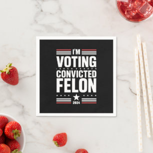Ich stimme für den verurteilten Felon Pro Trump 20 Serviette