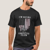 Ich stimme für den verurteilten Felon Pro Trump 20 T-Shirt (Vorderseite)
