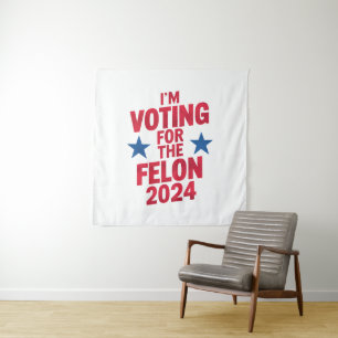 Ich stimme für den verurteilten Felon Pro Trump 20 Wandteppich
