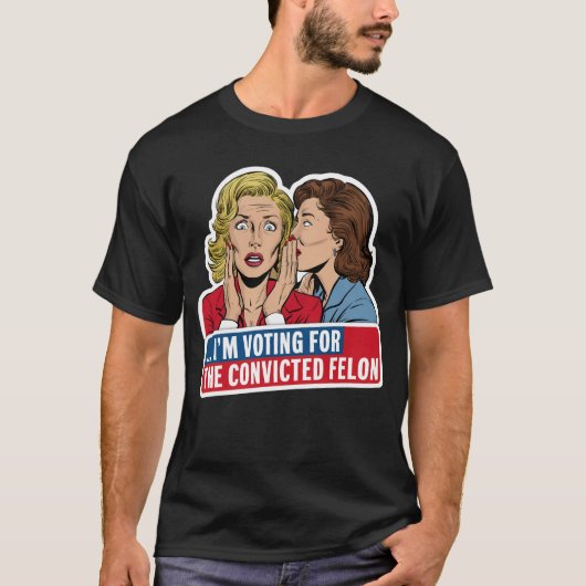 ICH STIMME FÜR DEN VERURTEILTEN FELON T-Shirt (Vorderseite)