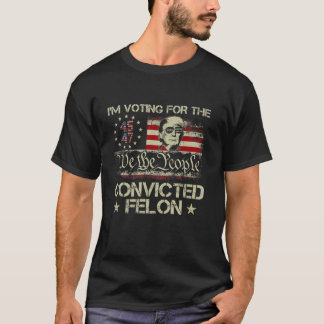 Ich stimme für den verurteilten Felon Trump 45 47  T-Shirt