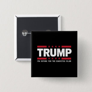 Ich stimme für den verurteilten Kriminellen Pro Tr Button