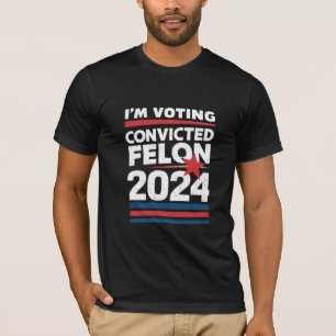 Ich stimme für den verurteilten Kriminellen Pro Tr T-Shirt