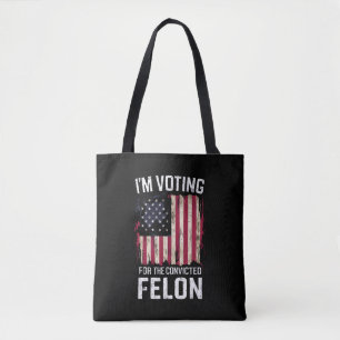 Ich stimme für den verurteilten Verbrecher Pro Tru Tasche