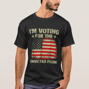 Ich stimme für die Fahne des verurteilten Felon, T T-Shirt