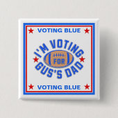 Ich stimme für Gus Vater Button (Vorderseite)